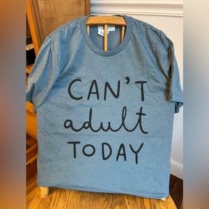 Can’t Adult Today Graphic Tee